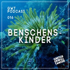 GWT Podcast by Benschenskinder / 016