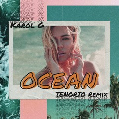 Karol G - Ocean (TENORIO Remix)
