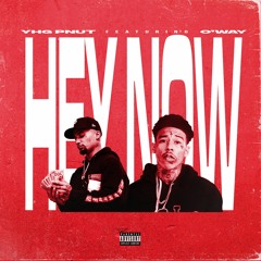 Hey Now - YHG Pnut Feat. O'Way | IG: @yhgpnut