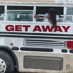 Josh Waters - Get Away (Official)