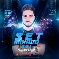 SET MIXADO 001 - DJ EROS