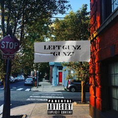 Left Gunz- "Gunz" (Prod. Kurt Kobane Couthon)