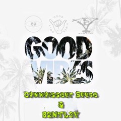 Good Vibes X Connoisseur Sauce x B2ntl3y [prod. toby]