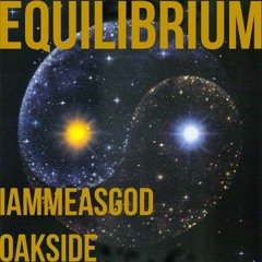 Equilibrium feat Oakside