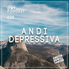 GWT Podcast by Andi Depressiva / 028