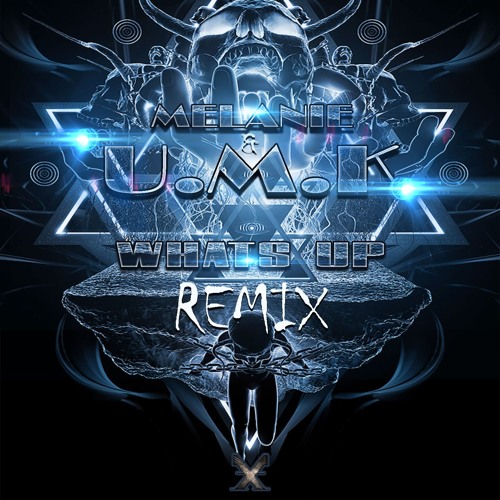 U.M.K & MELANIE- WHATS UP (REMIX) (X)