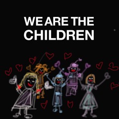We Are The Children (Free Download)