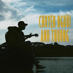 CHUYỆN NGƯỜI ANH THƯƠNG | BEAT