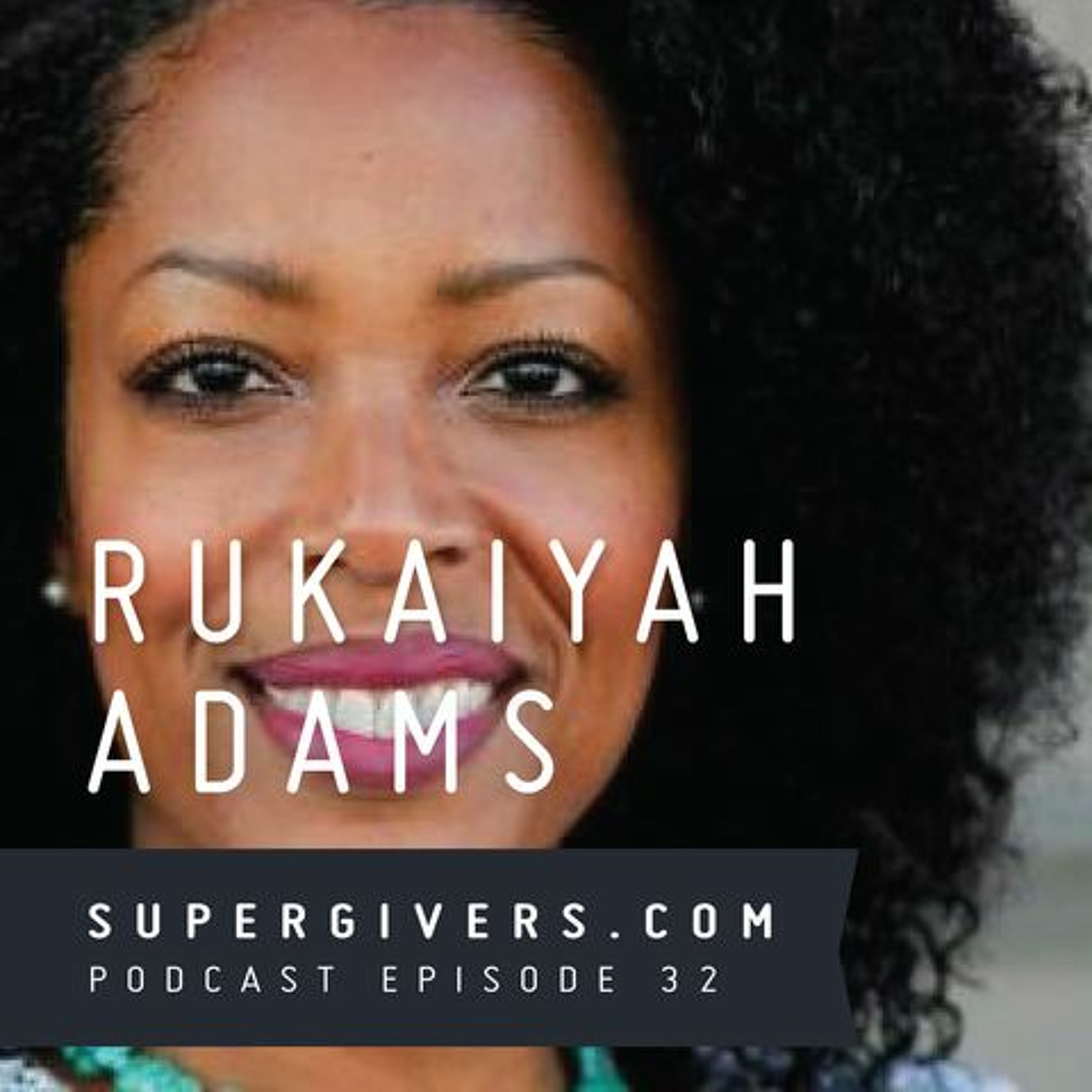 Supergivers 032 Rukaiyah Adams - Commonwealth Capitalism & How We Can Invest in Everyone episode artwork
