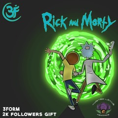 Rick And Morty - Main Theme(3FORM Remix) [Free Download]