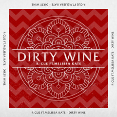 R - CUE (ft.Melissa Kate) - DIRTY WINE