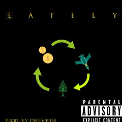 Lately(Prod. By CHIVEER)