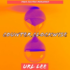 Counter Clockwise - URL lee (Prod. FULTON MORWOOD)