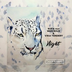 Kofa Feat.Wan Roux & Vika Tendery - Night| ★OUT NOW★
