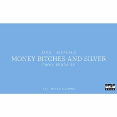 JayG Ft. JayPablo, Pedro LP-Money Bitches and Silver