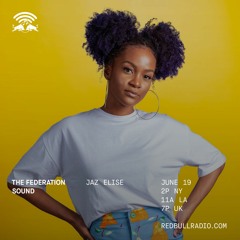 The Federation Sound 06.19.19 • Red Bull Radio • Max Glazer • Jaz Elise