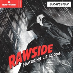 GRAVEDGR - RAWSIDE Feat. Lit Lords