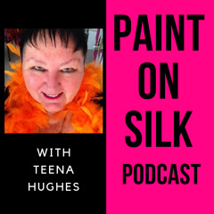 002 Paint on Silk Podcast - Gutta and Air Pens
