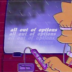 "all out of options" (feat. Mishaal)
