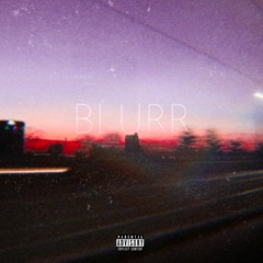 Blurr (Prod. by D.O.M.)