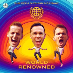 D-Block & S-Te-Fan & DJ Isaac - World Renowned (Bypass Flip)