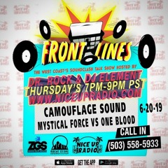 Front Lines 6/20/19 With Camouflage Sound And Mystical Force V One Blood Sound
