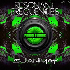 *Free DL* DJ Animay - Resonant Frequencies Vol 15 Progressive Breaks