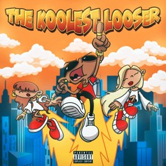 The Koolest Looser(Prod.By NuDinero)