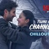 Tujhe Kitna Chahne Lage Hum (CHILLOUT REMIX) Arijit Singh - Kabir Singh - Shahid Kapoor - DJ Abhi