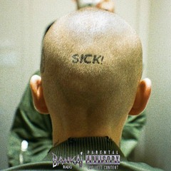 Sick! [Prod. Lee Sahir]