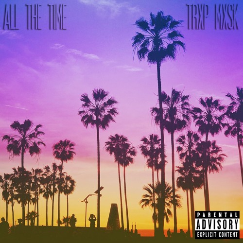 Trip Mask - All The Time