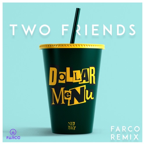 two friends feat. dani poppitt - dollar menu (farco remix)
