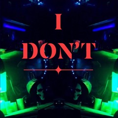 I Don't
