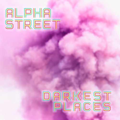 Alpha Street - 'Darkest Places'