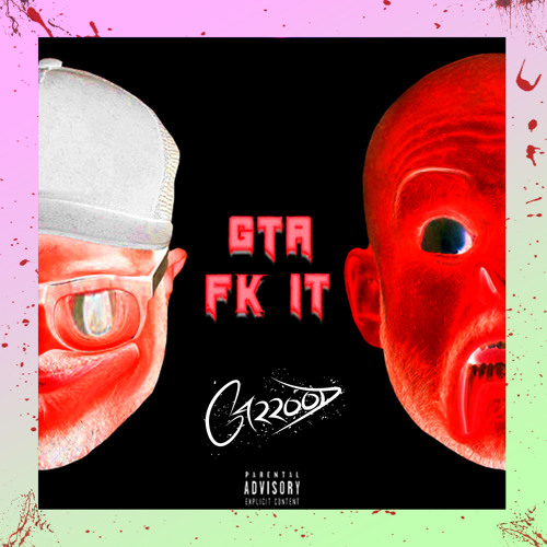 GTA - FK IT (GARROOD FLIP)