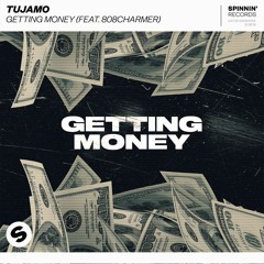 Tujamo - Getting Money (feat. 808Charmer) [OUT NOW]