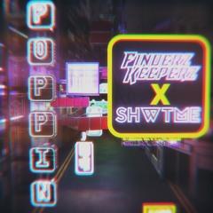 Finderz Keeperz x shwtme - Poppin