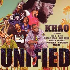 Khao, Nipsey Hussle, Snoop, The Game, E - 40, & Ice - T - Unified