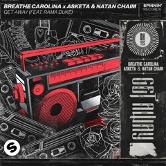 Breathe Carolina x Asketa & Natan Chaim - Get Away (feat. Rama Duke) [OUT NOW]