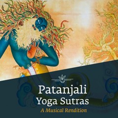Patanjali Yoga Sutras - A Musical Rendition | International Day of Yoga