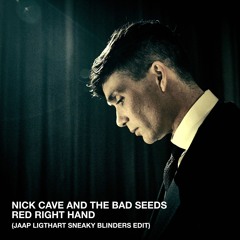 Nick Cave And The Bad Seeds - Red Right Hand (Jaap Ligthart Sneaky Blinders Edit)