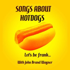 Songs About Hotdogs The Movie