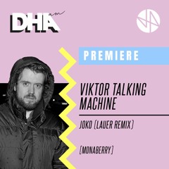 PREMIERE: Viktor Talking Machine – Joko (Lauer RMX)