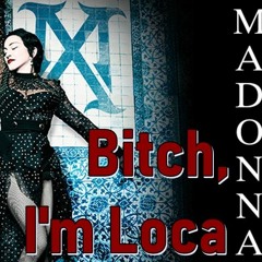 Madonna ft Maluma- Bitch I'm Loca (Danc@ggeaton Version)