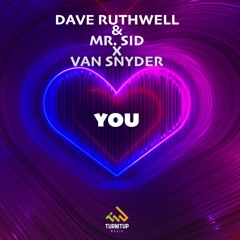 Dave Ruthwell & Mr. Sid X Van Snyder - You ☀️
