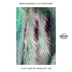 Martin Badder & Lucy Whittaker - I Can't Keep My Hands Off You
