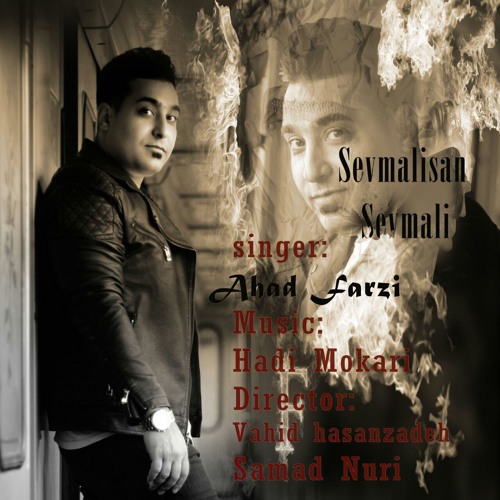 Ahad Farzi - Sevmalisan