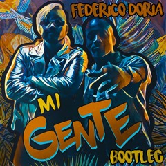 Mi Gente (Federico Doria Bootleg) | FREE DOWNLOAD