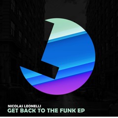 Nicolas Leonelli - Get Back To The Funk - Loulou records (LLR185)(OUT NOW)