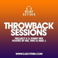 Throwback Sessions: Project X LU 2 Funky Mix - Mixed By DJ Scyther